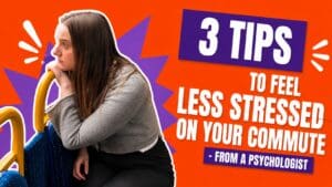 Girl sat leaning on bus seats, with text saying '3 tips to feel less stressed on your commute - from a psychologist'