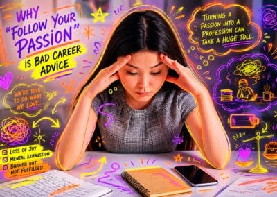 Why “follow your passion” is bad career advice