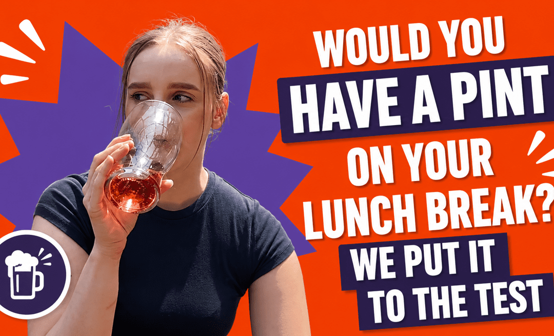 Would you have a pint on your lunch break? We put it to the test